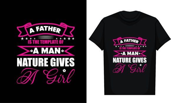 A Father is the Template of a Man Nature Graphics