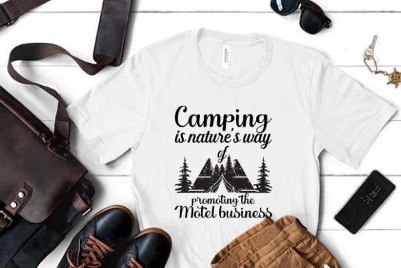 Camping is Nature’s Way of Promoting the Graphics