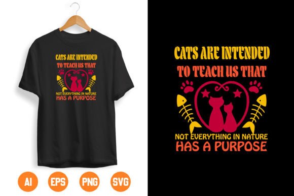 CATS ARE INTENDED to TEACH US: Graphics & T-Shirt Designs