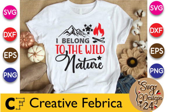 I Belong to the Wild Nature T Shirt Svg Graphics