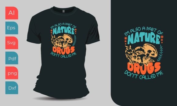 I'm Also Part of a Nature T-Shirt Design Graphics
