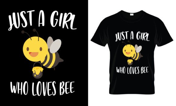 Just a Girl Who Loves Bee T-Shirt: Graphics & Print Templates