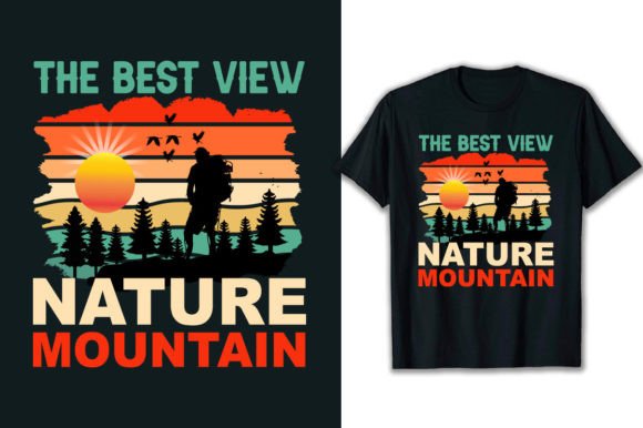 The Best View Nature Mountain T-Shirt