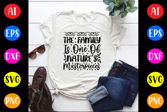 The Family is One of Nature’s SVG: Graphics for T-Shirt Designs