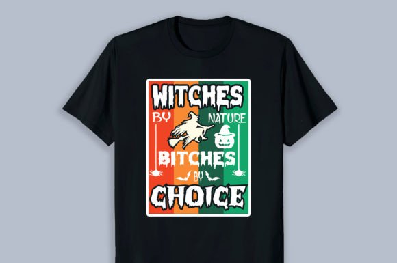 Witches by Nature Bitches T-shirt Design: Graphics and Print Templates